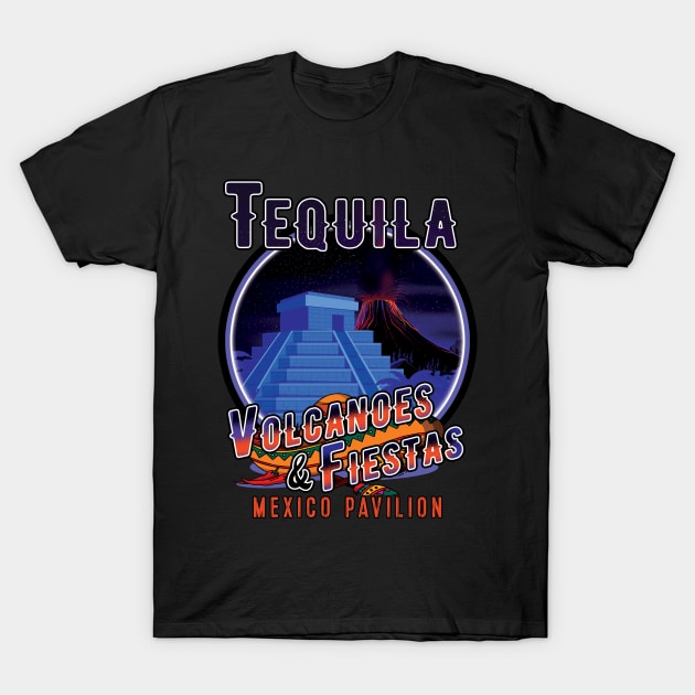 Tequila Volcanoes and Fiestas Mexico Pavilion T-Shirt by Joaddo